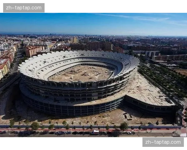 瓦伦西亚新球场计划推进 商业前景持续看好